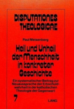 Heil und Unheil der Menschheit in konkreter Geschichte - Meisenberg, Paul