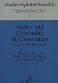 Archiv und Geschichte im Ostseeraum