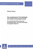 Die anglistische Fachdidaktik als Unterrichtswissenschaft: