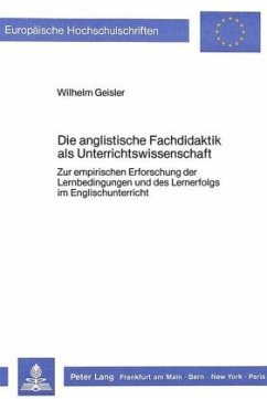 Die anglistische Fachdidaktik als Unterrichtswissenschaft: - Geisler, Wilhelm