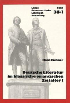 Deutsche Literatur im klassisch-romantischen Zeitalter I - Eichner, Hans Deutsche Literatur im klassisch-romantischen Zeitalter I - Eichner, Hans