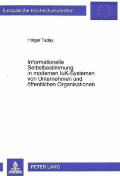 Informationelle Selbstbestimmung in modernen IuK-Systemen von Unternehmen und öffentlichen Organisationen - Taday, Holger