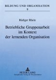 Betriebliche Gruppenarbeit im Kontext der lernenden Organisation