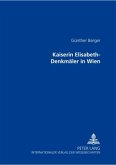 Kaiserin Elisabeth-Denkmäler in Wien Kaiserin Elisabeth-Denkmäler in Wien