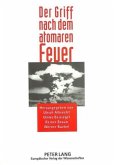 Der Griff nach dem atomaren Feuer