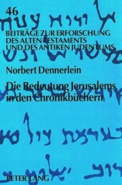 Die Bedeutung Jerusalems in den Chronikbüchern - Dennerlein, Norbert