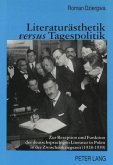 Literaturästhetik versus Tagespolitik Literaturästhetik versus Tagespolitik