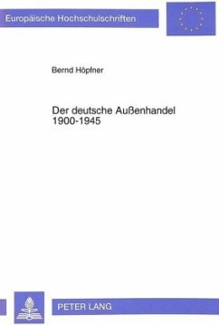 Der deutsche Außenhandel 1900-1945 - Höpfner, Bernd