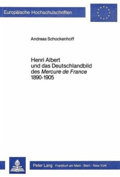 Henri Albert und das Deutschlandbild des Mercure de France 1890-1905 - Schockenhoff, Andreas