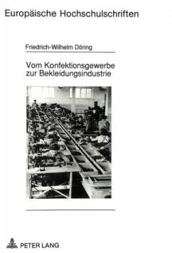 Vom Konfektionsgewerbe zur Bekleidungsindustrie - Döring, Friedrich-Wilhelm