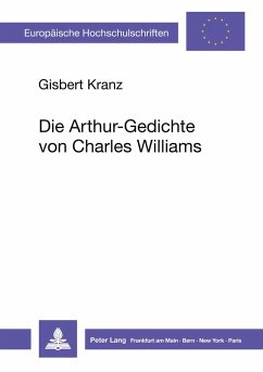 Die Arthur-Gedichte von Charles Williams - Kranz, Gisbert