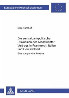 Cover Die zentralbankpolitische Diskussion des Maastrichter Vertrags in Frankreich, Italien und Deutschland