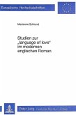 Studien zur "Language of Love" im modernen englischen Roman