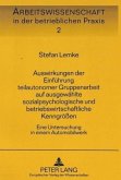 Auswirkungen der Einführung teilautonomer Gruppenarbeit auf ausgewählte sozialpsychologische und betriebswirtschaftliche