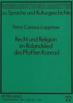 Recht und Religion im Rolandslied des Pfaffen Konrad - Canisius Loppnow, Petra