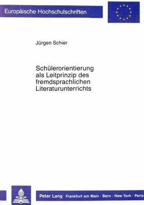 Schülerorientierung als Leitprinzip des fremdsprachlichen Literaturunterrichts