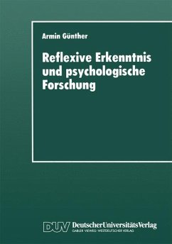 Reflexive Erkenntnis und psychologische Forschung - Günther, Armin