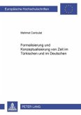 Formalisierung und Konzeptualisierung von Zeit im Türkischen und im Deutschen Formalisierung und Konzeptualisierung von Zeit im Türkischen und im Deutschen