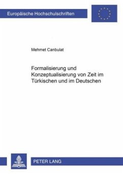 Formalisierung und Konzeptualisierung von Zeit im Türkischen und im Deutschen - Canbulat, Mehmet