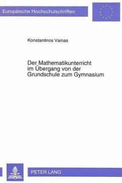 Der Mathematikunterricht im Übergang von der Grundschule zum Gymnasium - Vainas, Konstantinos