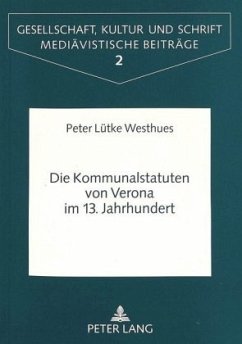 Die Kommunalstatuten von Verona im 13. Jahrhundert - Lütke-Westhues, Peter;Universität Münster