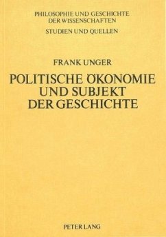 Politische Ökonomie und Subjekt der Geschichte - Unger, Frank