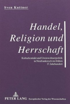 Handel, Religion und Herrschaft - Kuttner, Sven