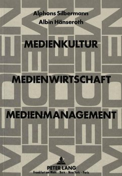Medienkultur, Medienwirtschaft, Medienmanagement - Silbermann, Alphons;Hänseroth, Albin