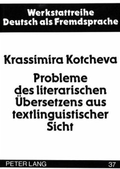 Probleme des literarischen Übersetzens aus textlinguistischer Sicht - Kotcheva, Krassimira
