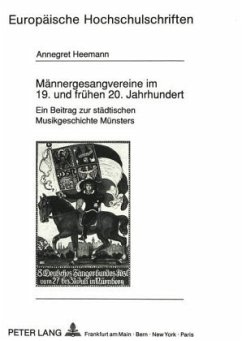 Männergesangvereine im 19. und frühen 20. Jahrhundert - Heemann, Annegret