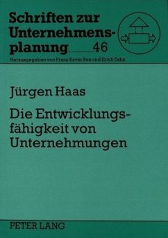 Die Entwicklungsfähigkeit von Unternehmungen - Haas, Jürgen