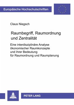 Raumbegriff, Raumordnung und Zentralität - Niegsch, Claus