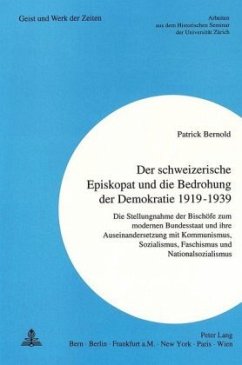 Der schweizerische Episkopat und die Bedrohung der Demokratie 1919-1939 - Bernold-Bissig, Patrick