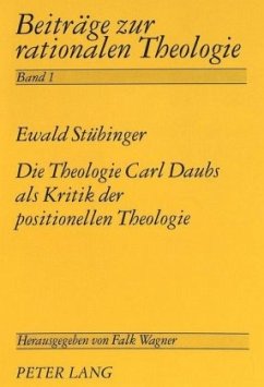 Die Theologie Carl Daubs als Kritik der positionellen Theologie - Stübinger, Ewald