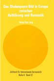 Das Shakespeare-Bild in Europa zwischen Aufklärung und Romantik Das Shakespeare-Bild in Europa zwischen Aufklärung und Romantik