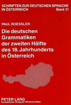 Cover Die deutschen Grammatiken der zweiten Hälfte des 18. Jahrhunderts in Österreich