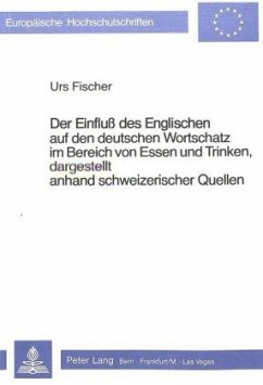 Der Einfluss des Englischen auf den deutschen Wortschatz im Bereich von essen und trinken, dargestellt anhand Schweizeri - Fischer-Fillinger, Urs
