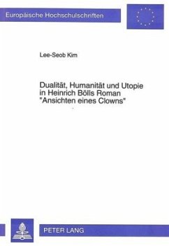 Dualität, Humanität und Utopie in Heinrich Bölls Roman 