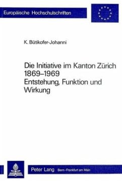 Die Initiative im Kanton Zürich 1869-1969 - Bütikofer-Johanni, Kurt