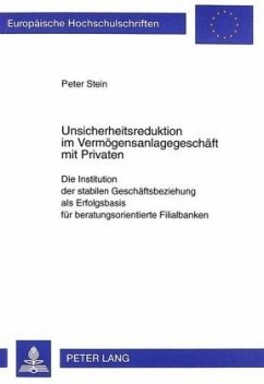 Unsicherheitsreduktion im Vermögensanlagegeschäft mit Privaten - Stein, Peter