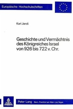 Geschichte und Vermächtnis des Königreiches Israel von 926 bis 722 v. Chr. - Jaros, Karl