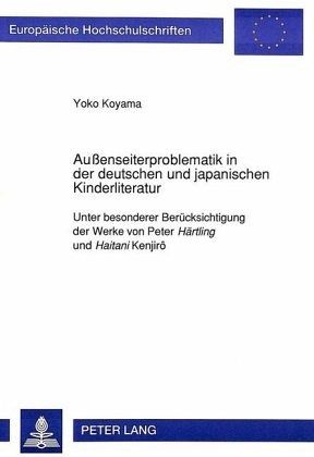 Außenseiterproblematik in der deutschen und japanischen Kinderliteratur Außenseiterproblematik in der deutschen und japanischen Kinderliteratur