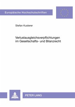 Verlustausgleichsverpflichtungen im Gesellschafts- und Bilanzrecht - Kusterer, Stefan