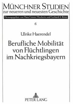 Berufliche Mobilität von Flüchtlingen im Nachkriegsbayern - Haerendel, Ulrike