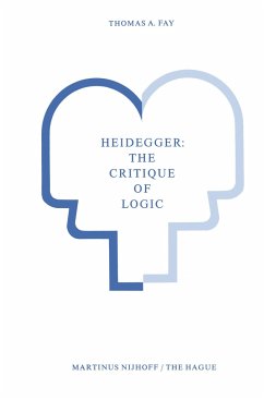 Heidegger: The Critique of Logic - Fay, T. A.