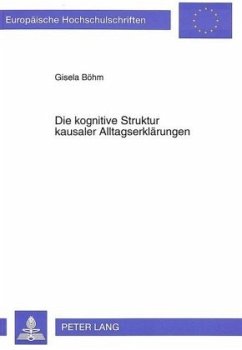 Die kognitive Struktur kausaler Alltagserklärungen - Pädagogische Hochschule