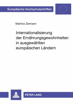 Internationalisierung der Ernährungsgewohnheiten in ausgewählten europäischen Ländern - Ziemann, Martina