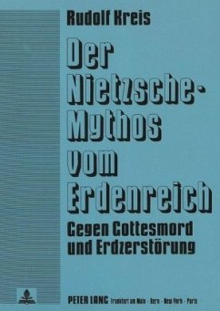 Der Nietzsche-Mythos vom Erdenreich - Kreis, Rudolf