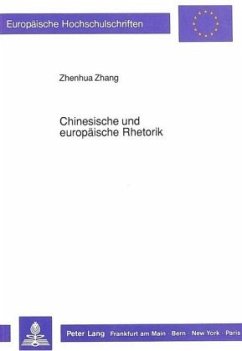 Chinesische und europäische Rhetorik - Zhenhua Zhang