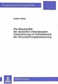 Die Steuerpolitik der deutschen internationalen Unternehmung im Einflußbereich der Hinzurechnungsbesteuerung